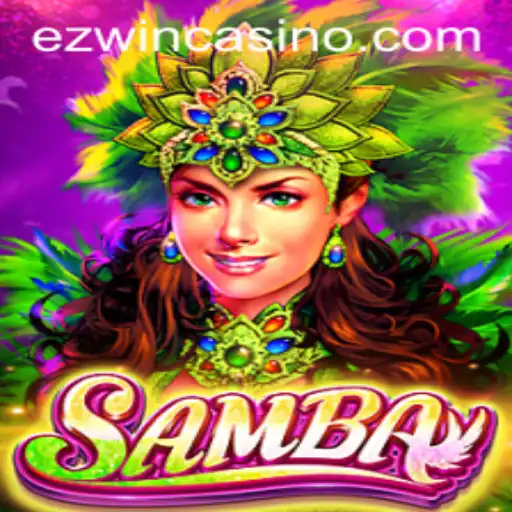 Experience the Vibrancy of 'Samba' with the Ultimate EZWIN Gaming Adventure